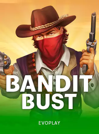 Bandit Bust