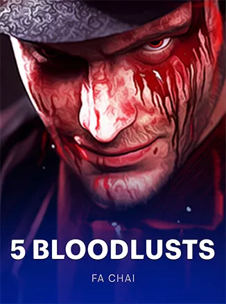 5 Bloodlusts