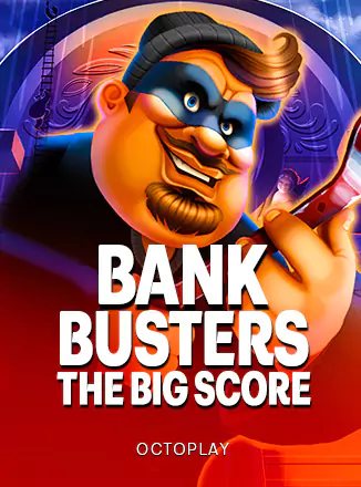 Bank Busters: The big Score