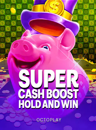 Super Cash Boost : Hold and Win