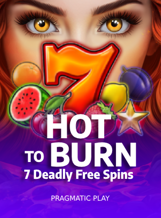 Hot to Burn - 7 Deadly Free Spins