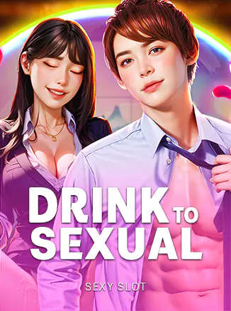 Drink to sexual