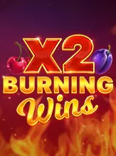 Burning Wins x2